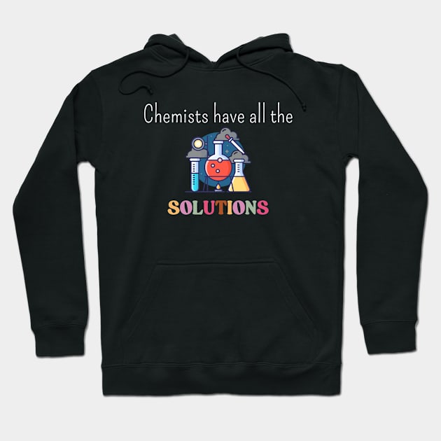 Chemists have all the solutions Hoodie by FunkyFarmer26